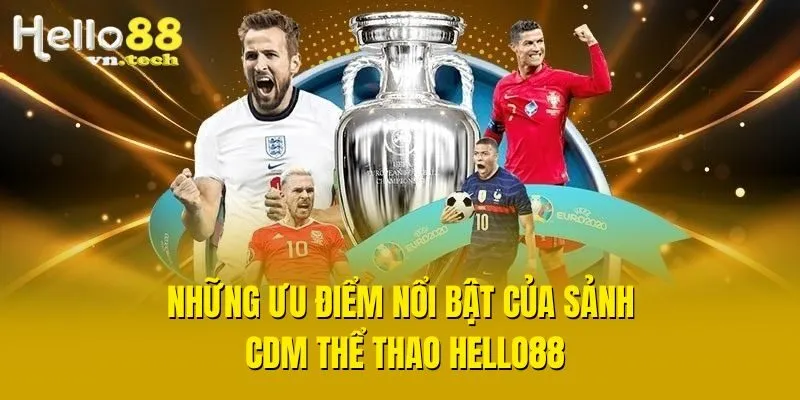 Những ưu điểm nổi bật của sảnh CDM thể thao Hello88